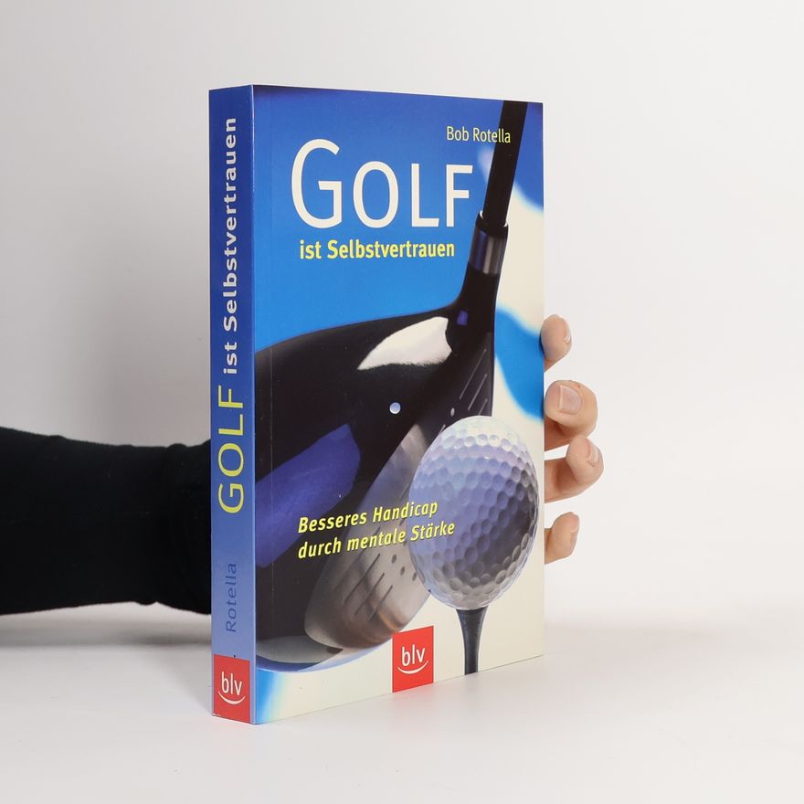 Robert J. Rotella Golf ist Selbstvertrauen
