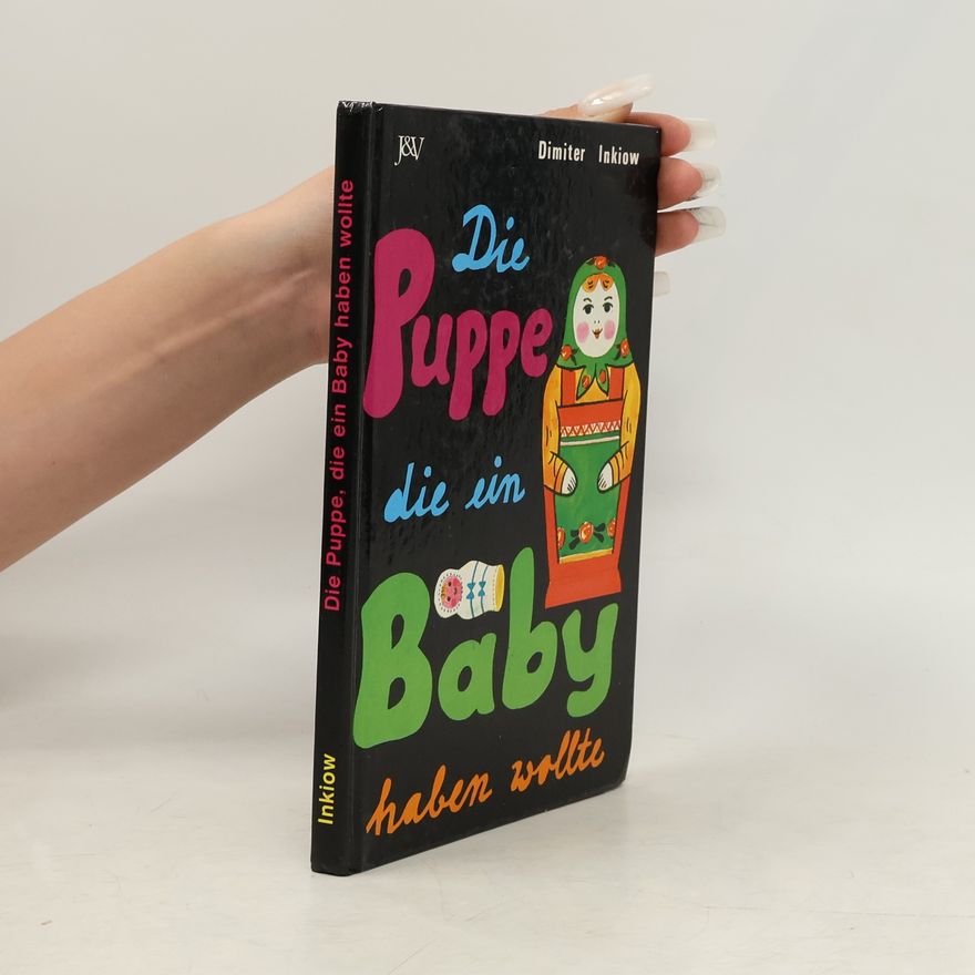 Dimitar Inkiow Die Puppe, die ein Baby haben wollte