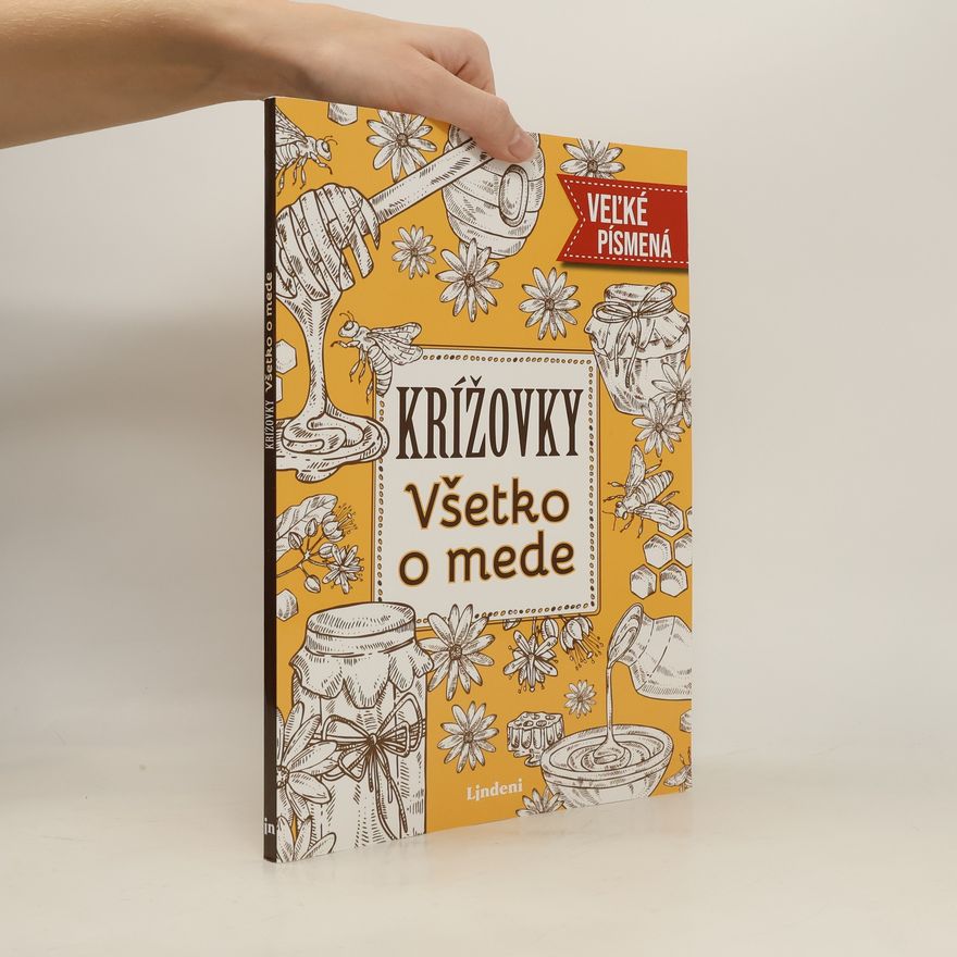 Autorenkollektiv Krížovky. Všetko o mede