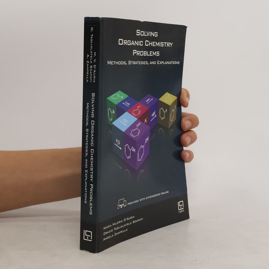Angela Zampella Solving organic chemistry problems: methods, strategies, and explanations