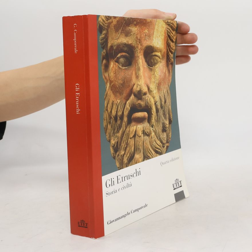 Giovannangelo Camporeale Gli Etruschi. Storia e civiltà