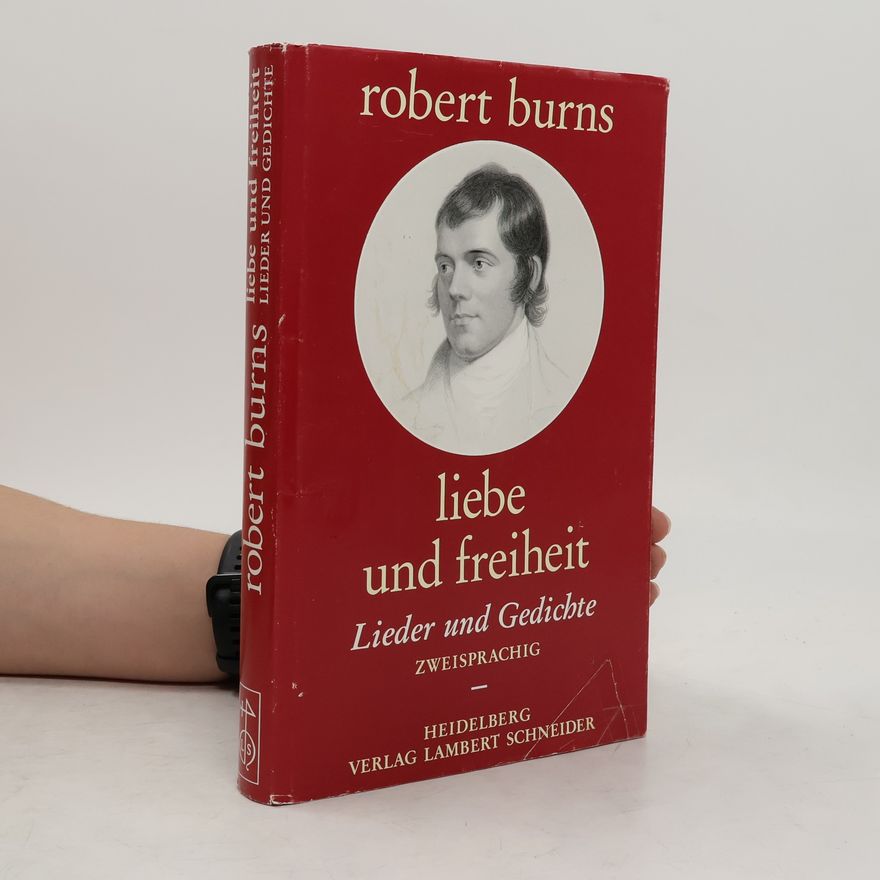 Robert Burns Liebe und Freiheit. Lieder und Gedichte. Zweisprachig