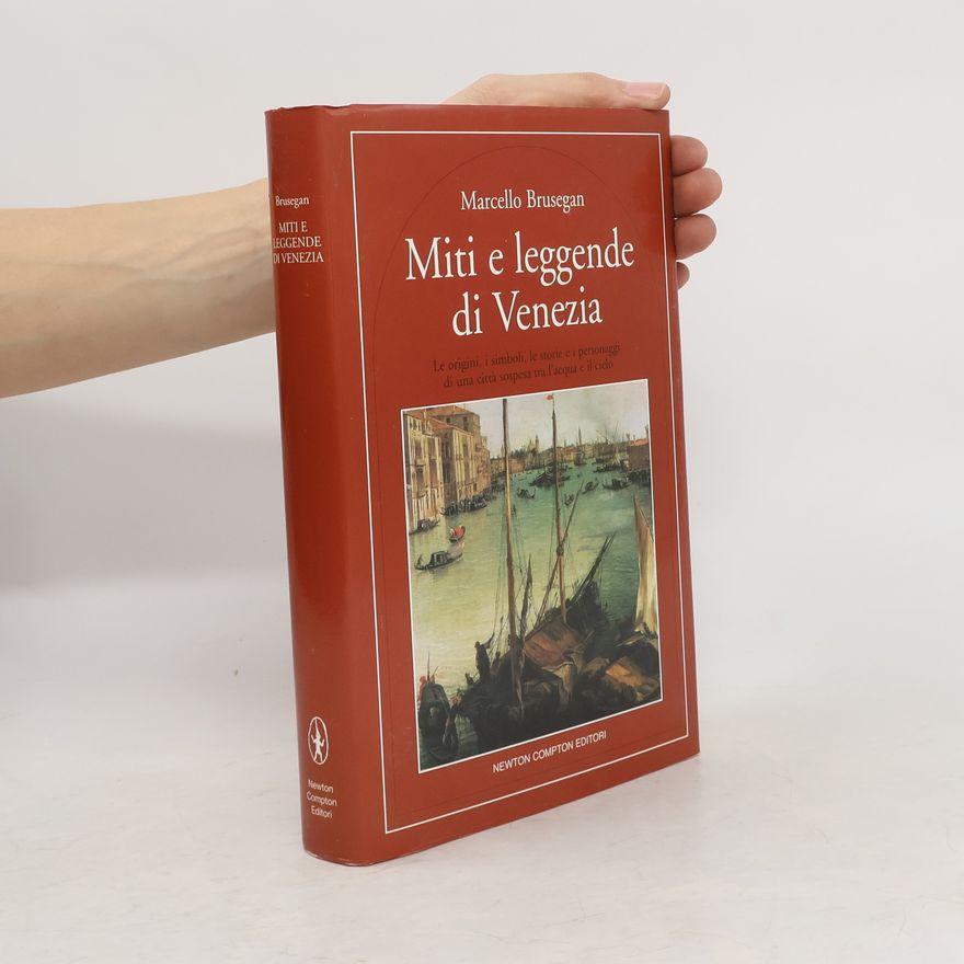 Marcello Brusegan Miti e leggende di Venezia