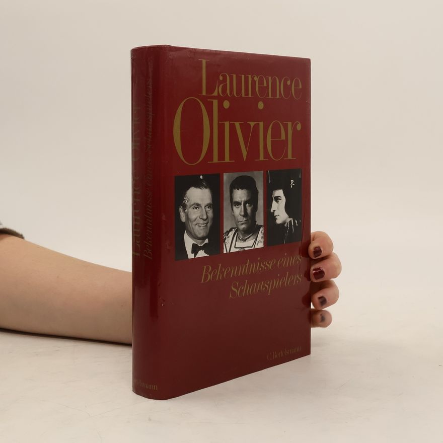 Laurence Olivier Bekenntnisse eines Schauspielers