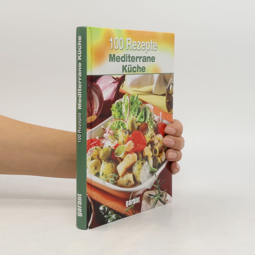 Autorenkollektiv 100 Rezepte Mediterrane Küche