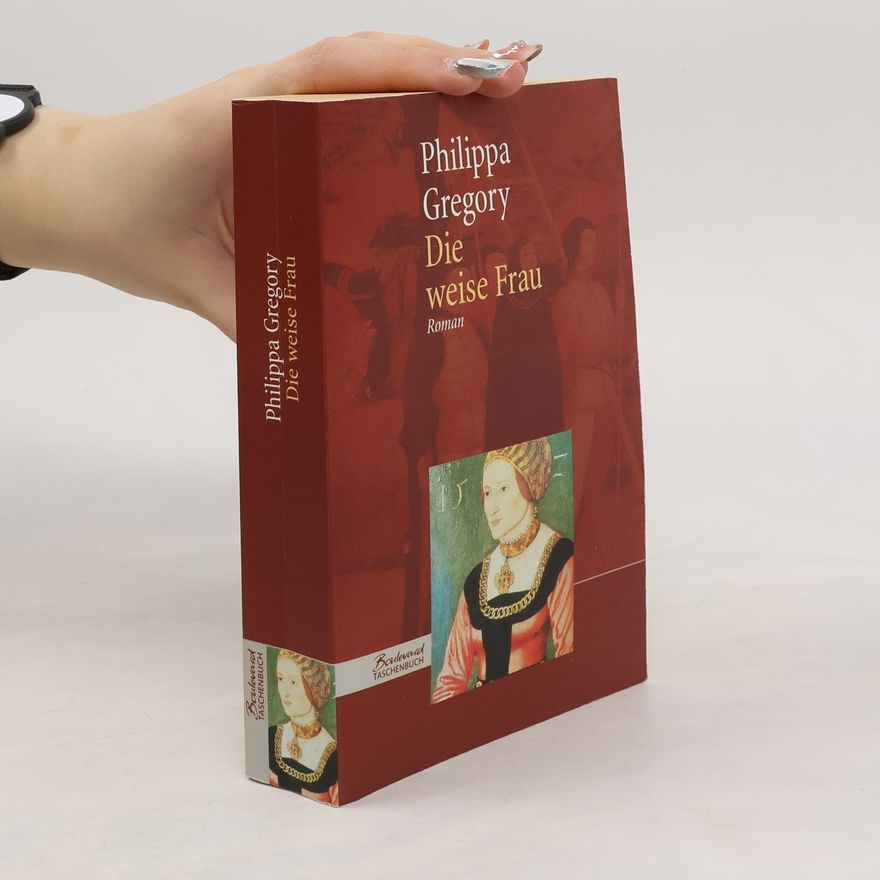 Philippa Gregory Die weise Frau