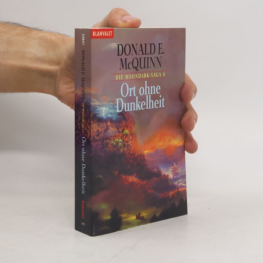 Donald E. MacQuinn Die Moondark- Saga 6. Ort ohne Dunkelheit.