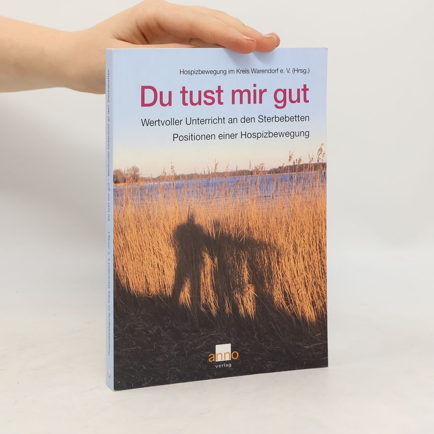 Collectif d'auteurs Du tust mir gut - Wertvoller Unterricht an den Sterbebetten