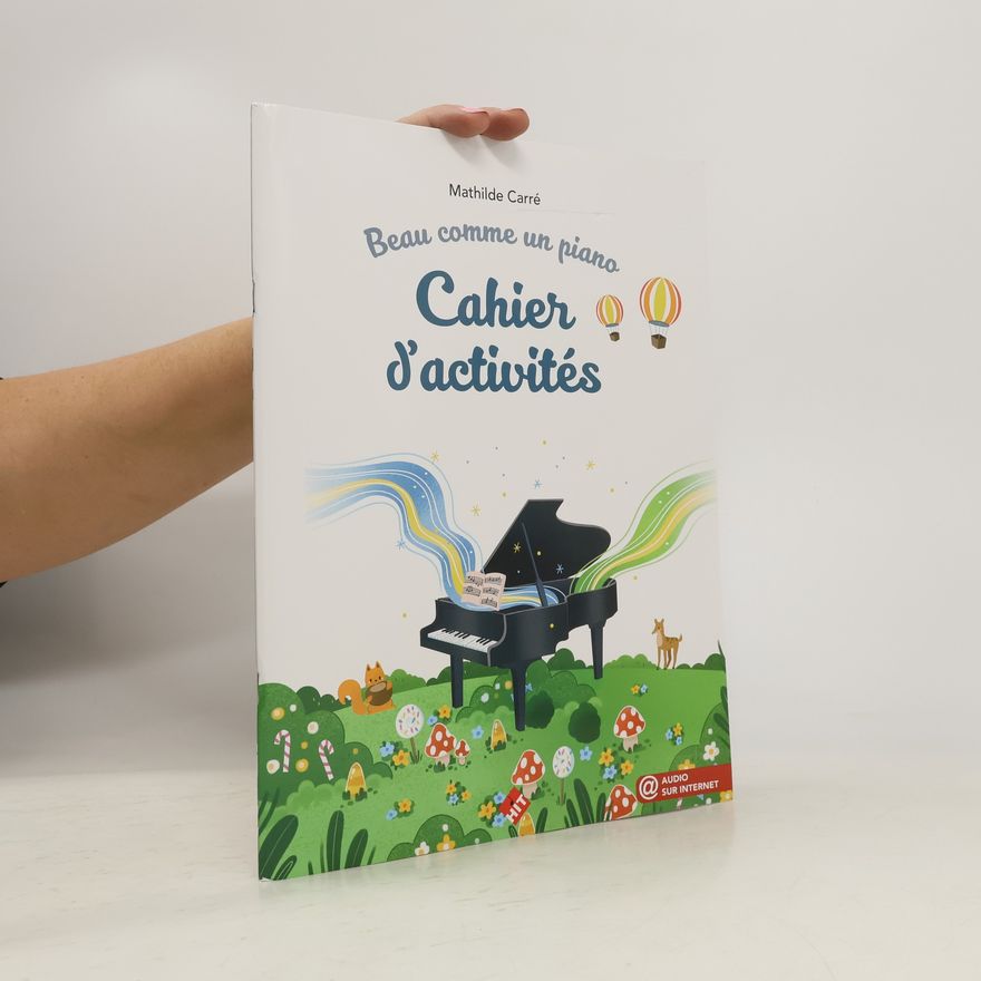 Mathilde Carré Beau comme un Piano. Cahier d' activités