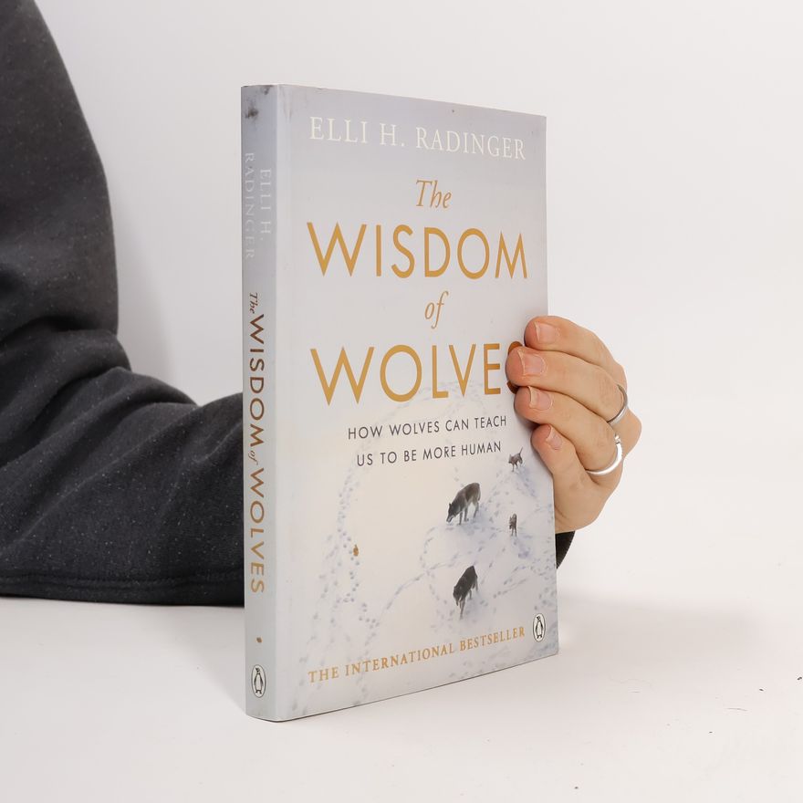 Elli H. Radinger The Wisdom of Wolves
