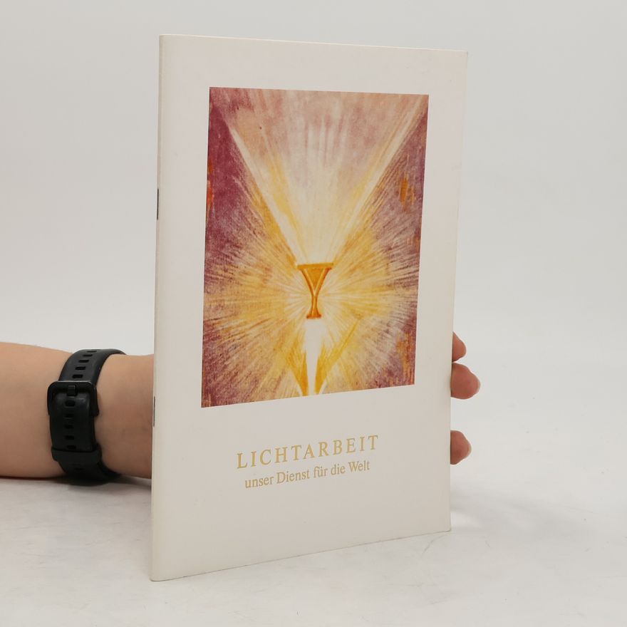 Autorenkollektiv Lichtarbeit unser Dienst für die Welt