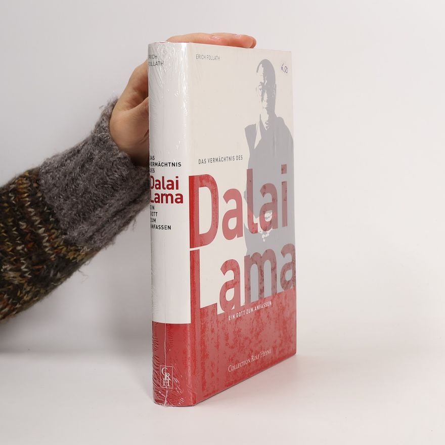 Erich Follath Das Vermächtnis des Dalai Lama. Ein Gott zum Anfassen