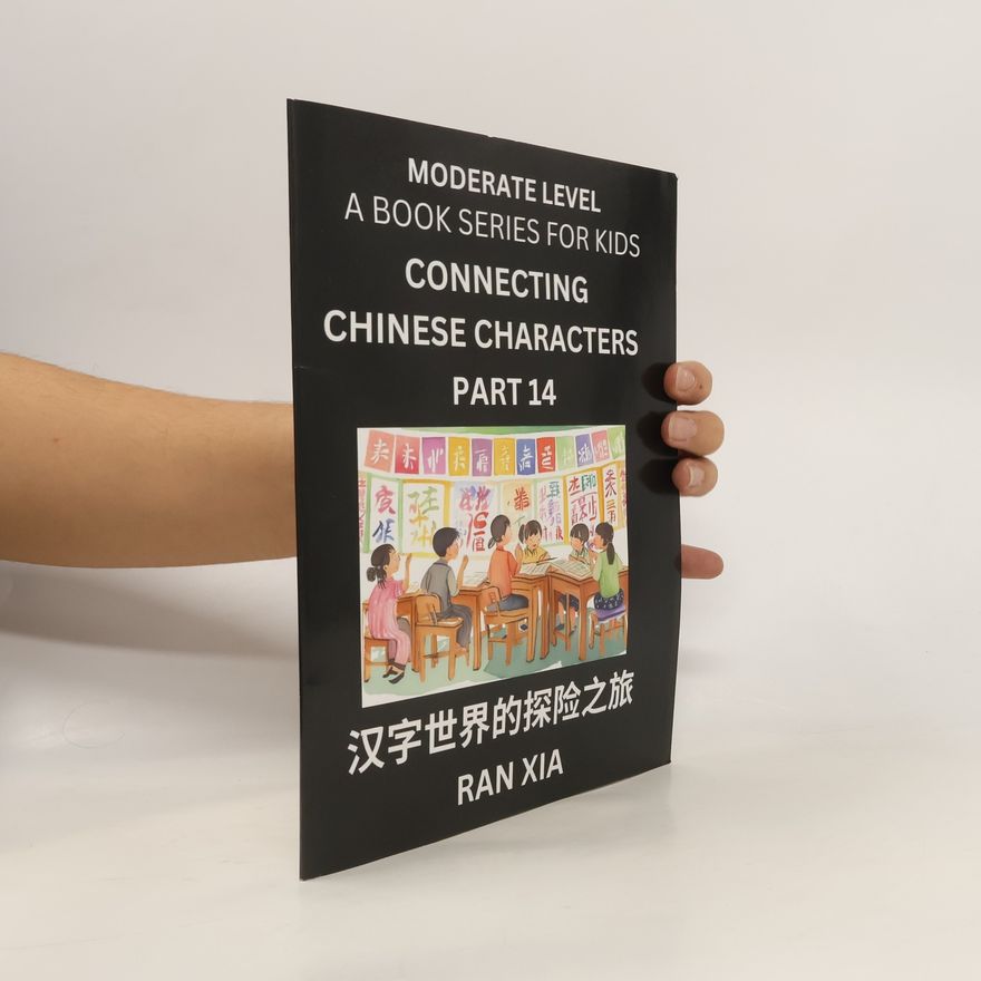 Ran Xia Moderate Level: A Book Series. Connecting Chinese Characters. Part 14