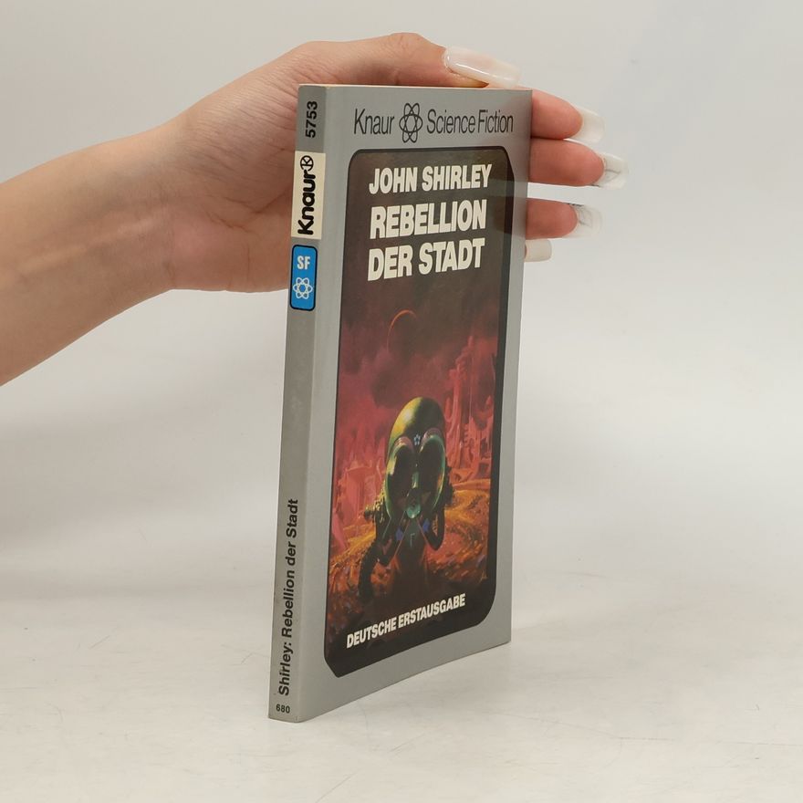John Shirley Rebellion der Stadt. Science Fiction