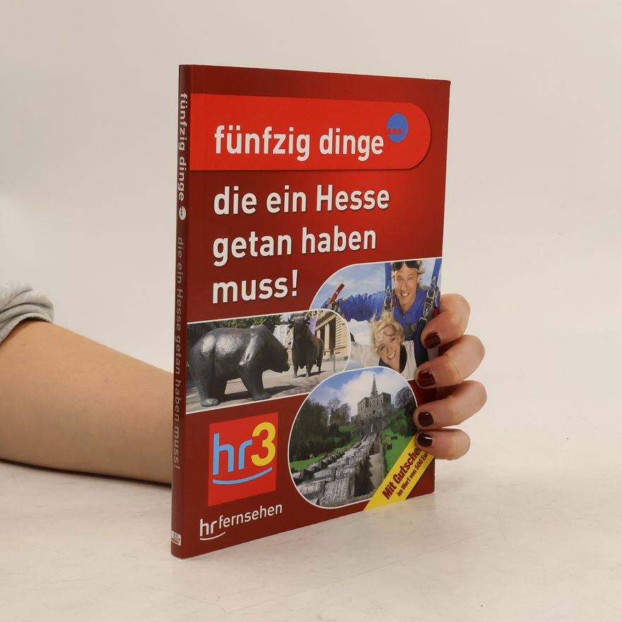 Reinhard Ehret Fünfzig Dinge, die ein Hesse getan haben muss!