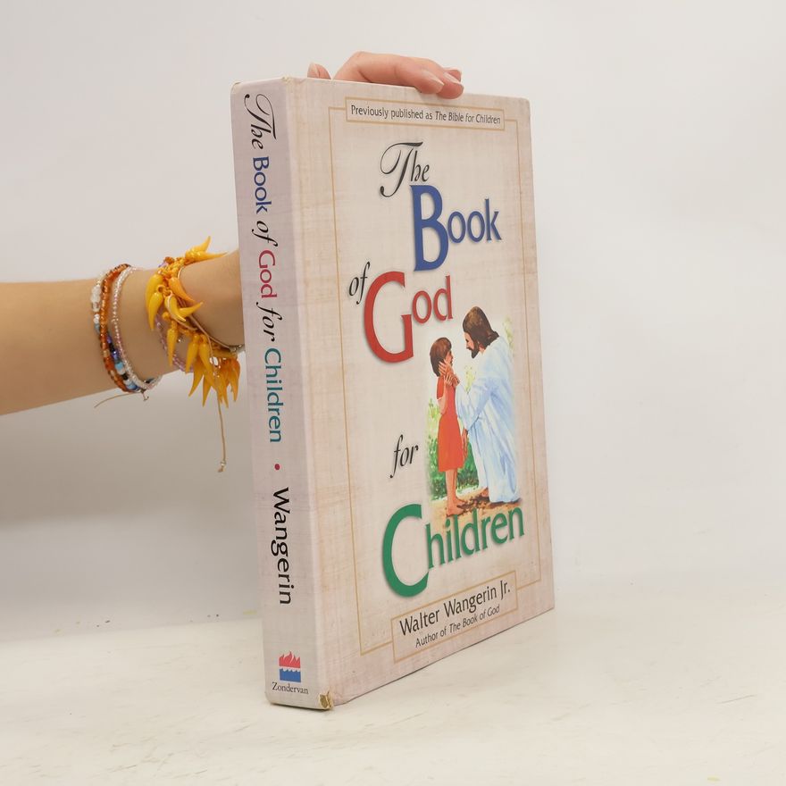 Walter Wangerin, Jr. The Book of God for Children