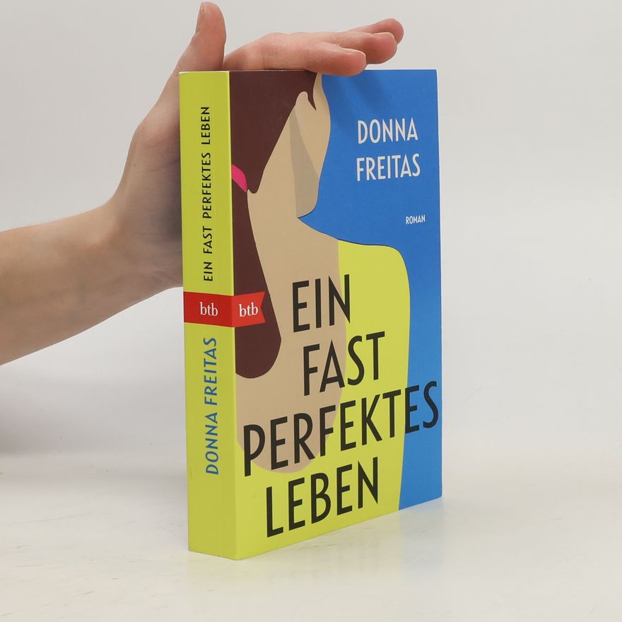 Donna Freitas Ein fast perfektes Leben