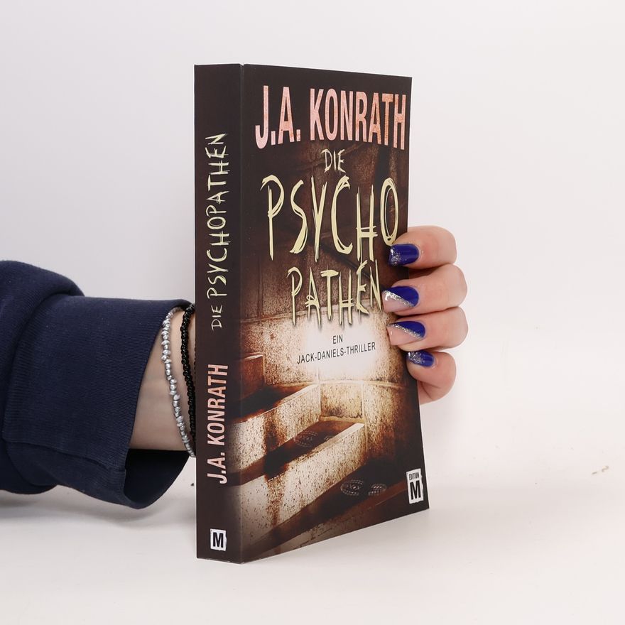 J. A. Konrath Die Psychopathen. Ein Jack Daniels Thriller, Band 3