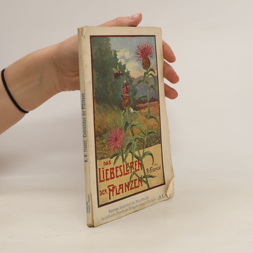 R. H. Francé Das Liebesleben der Pflanzen