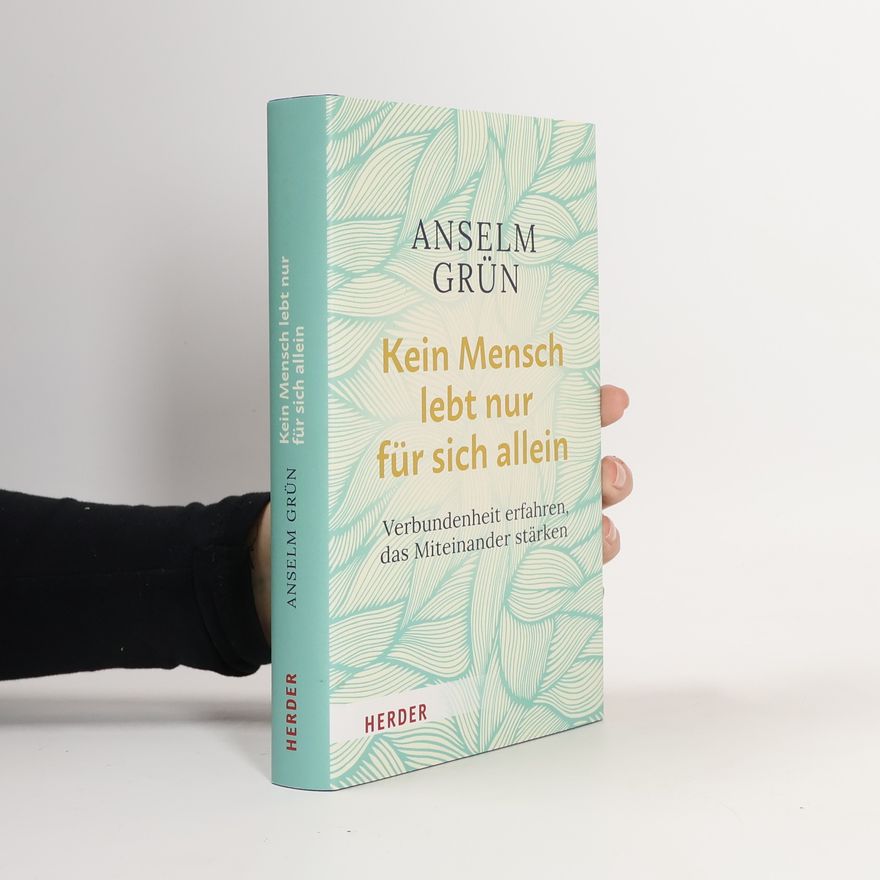 Anselm Grün Kein Mensch lebt nur für sich allein