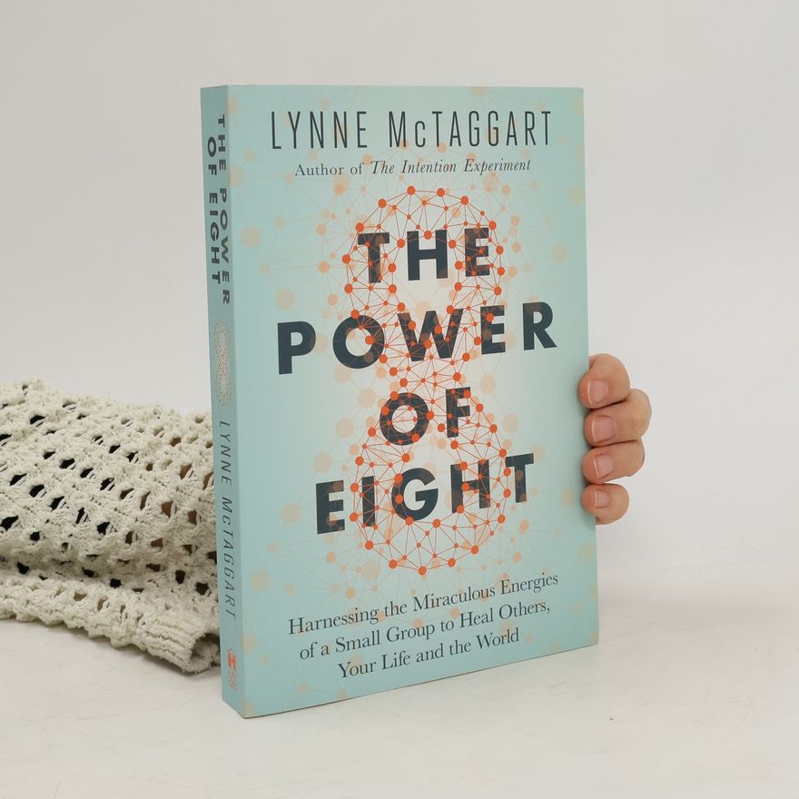 Lynne McTaggart The Power of Eight