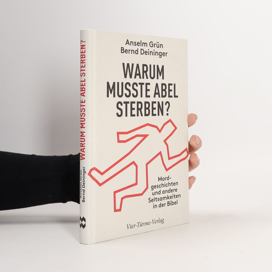 Anselm Grün Warum musste Abel sterben