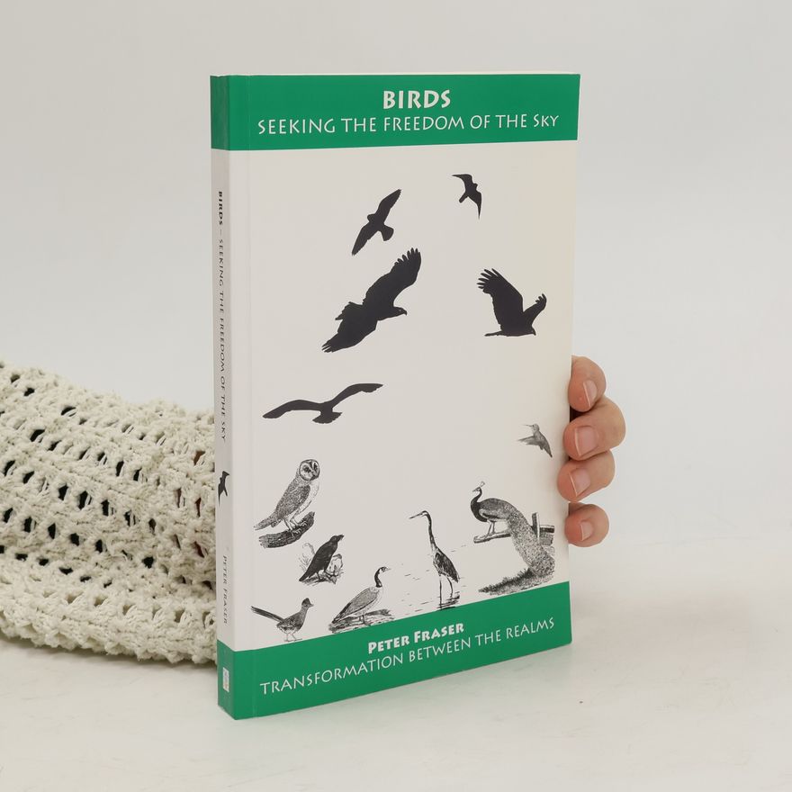 Peter Fraser Birds Seeking the Freedom of the Sky