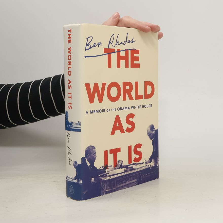 Ben Rhodes The World as It Is
