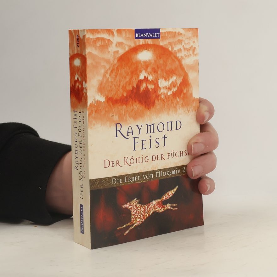 Raymond Elias Feist Die Erben von Midkemia 2. Der König der Füchse