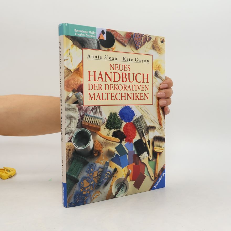 Annie Sloan Neues Handbuch der dekorativen Maltechniken