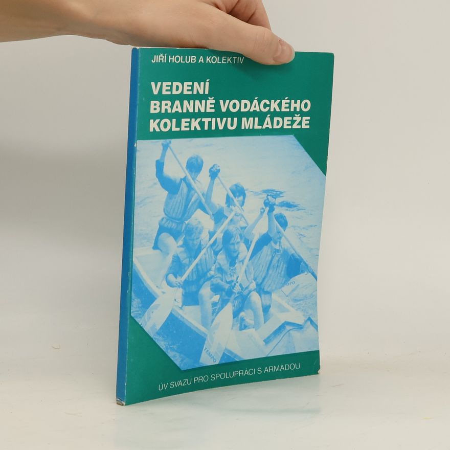 Jiří Holub Vedení branně vodáckého kolektivu mládeže