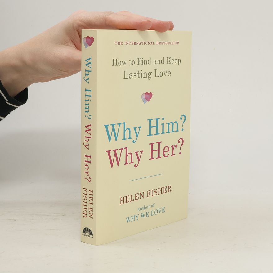 Helen E. Fisher Why Him? Why Her?