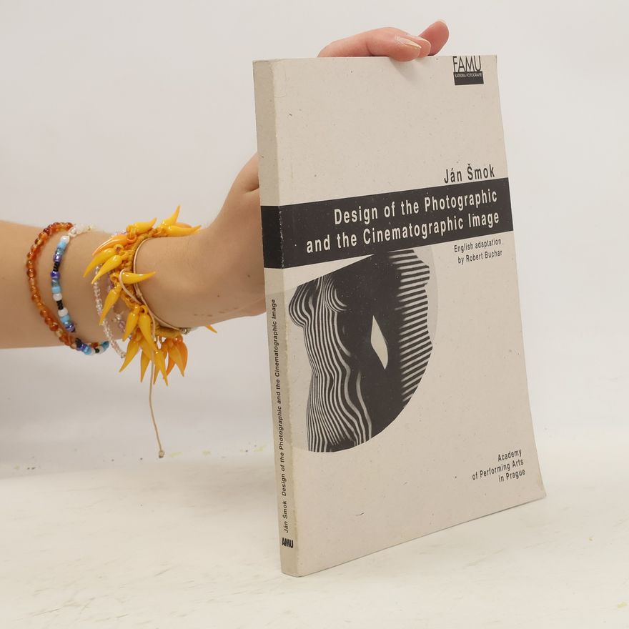 Robert Buchar Design of the Photographic and the Cinematographic Image
