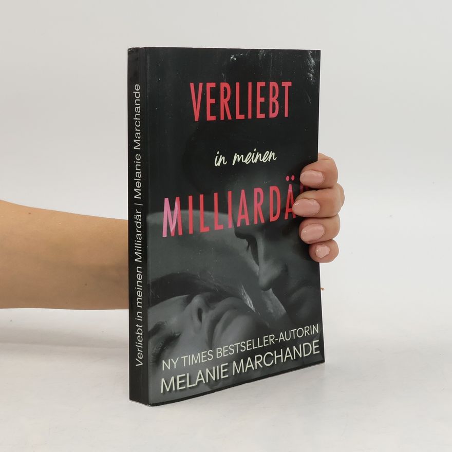 Melanie Marchande Verliebt in meinen Milliardär