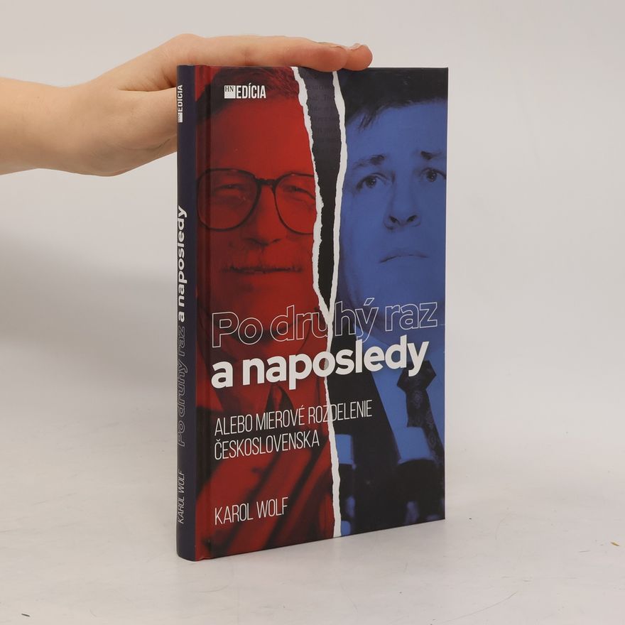 Karol Wolf Po druhý raz a naposledy alebo Mierové delenie Československa