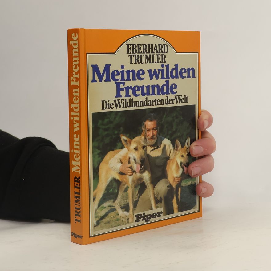 Eberhard Trumler Meine wilden Freunde