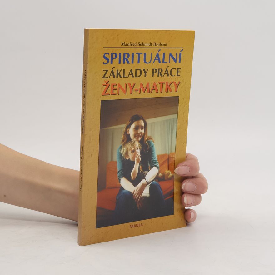 Věra Hejlová Spirituální základy práce ženy-matky