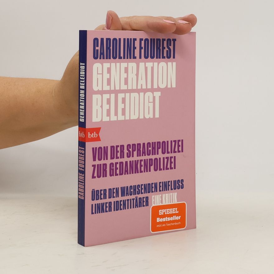 Caroline Fourest Generation Beleidigt. Von der Sprachpolizei zur Gedankenpolizei.