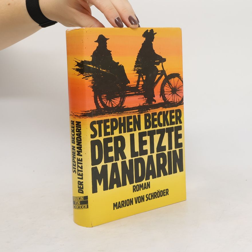Stephen Becker Der letzte Mandarin. Roman