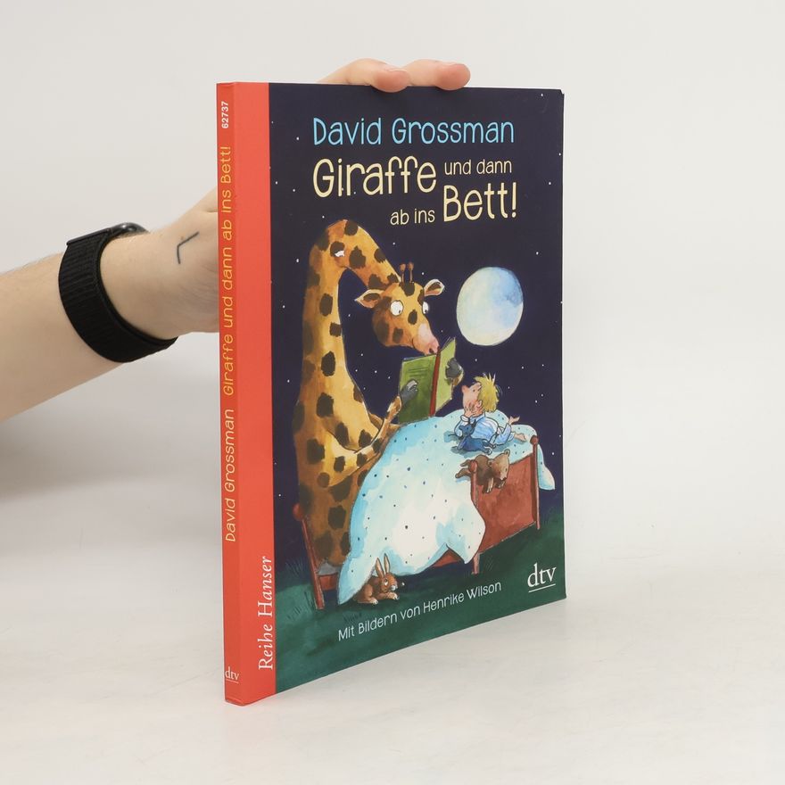 David Grossman Giraffe und dann ab ins Bett!