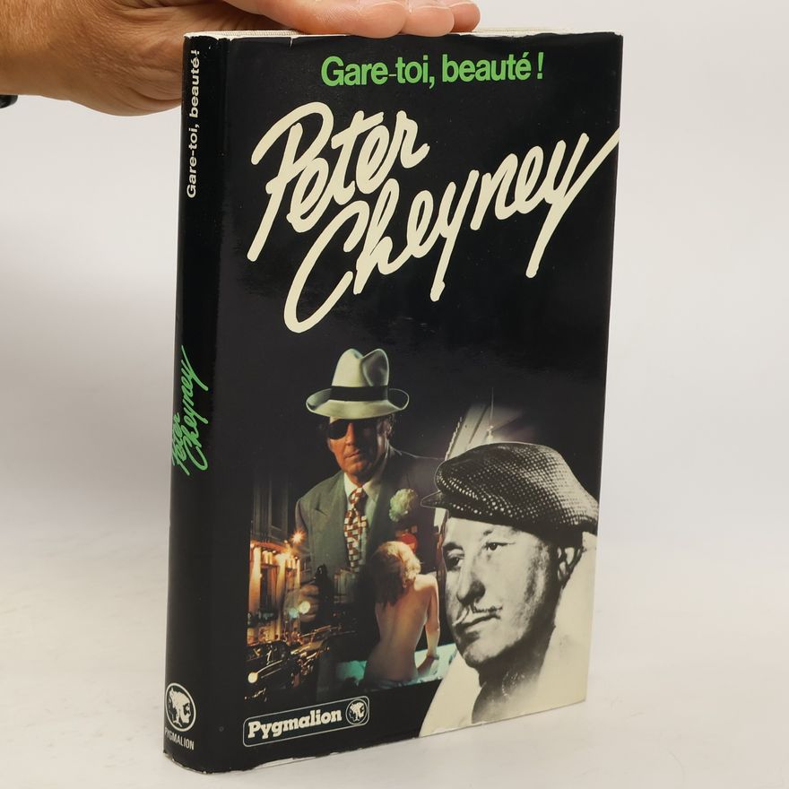 Peter Cheyney Gare-toi, beauté!