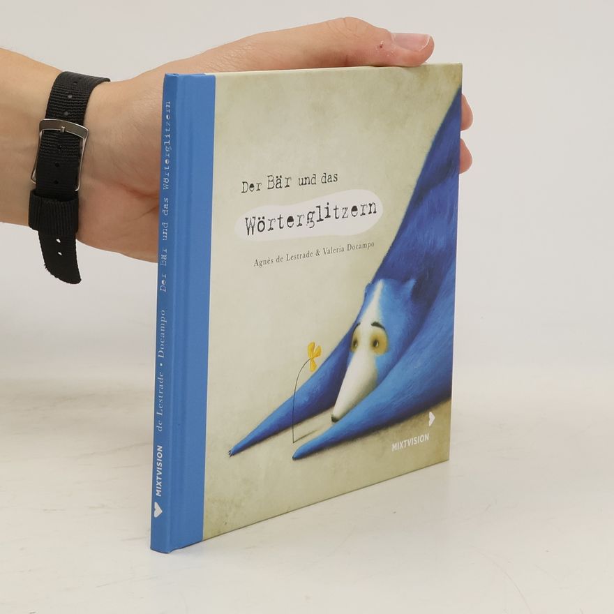 Agnès de Lestrade Der Bär und das Wörterglitzern