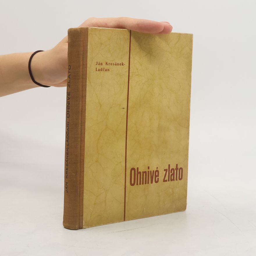 Ján Kresánek-Ladčan Ohnivé zlato