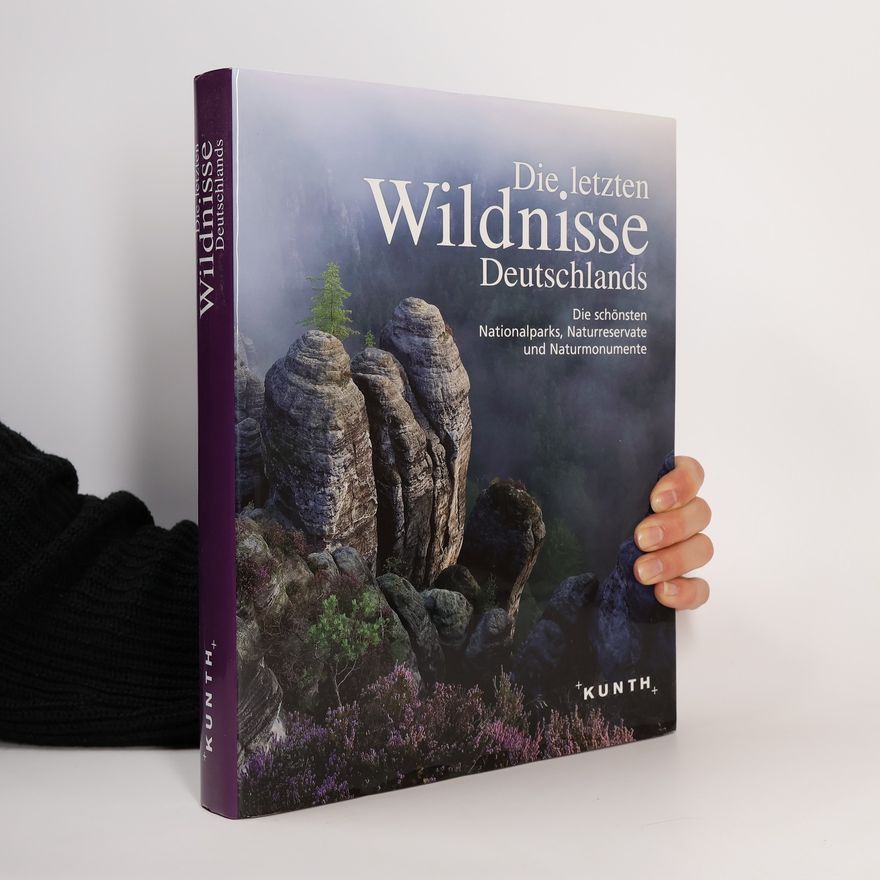 Christa Pöppelmann Die letzten Wildnisse Deutschlands (Poslední divočina v Německu)