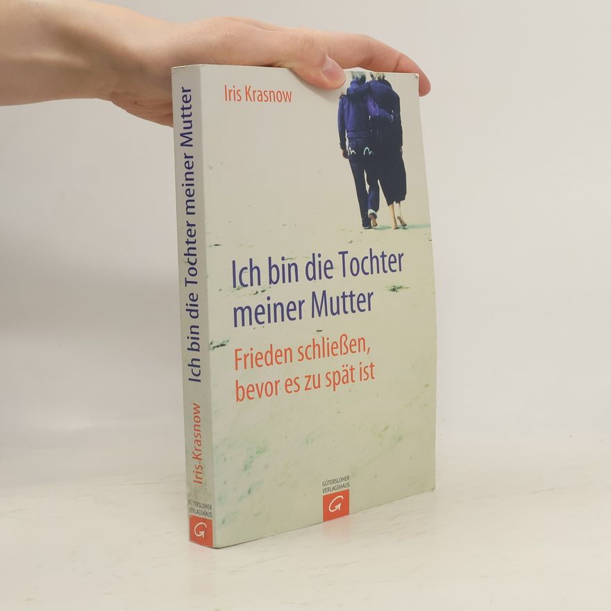 Iris Krasnow Ich bin die Tochter meiner Mutter