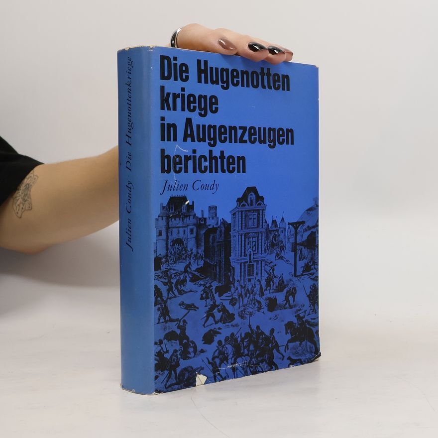 Julien Coudy Die hugenotten Kriege
