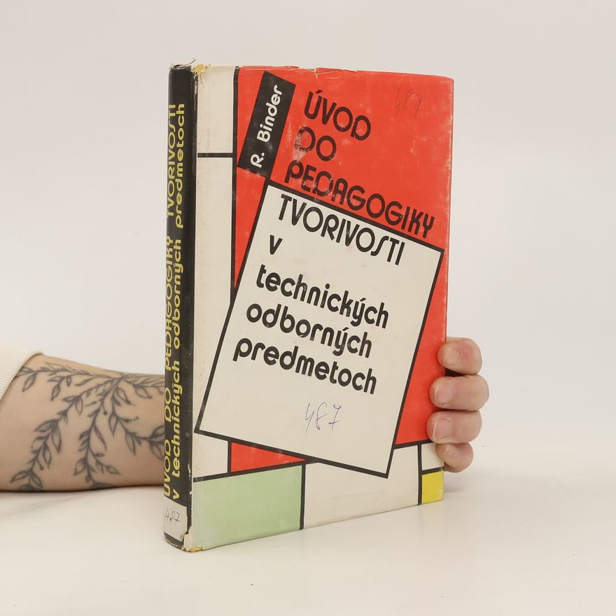 Róbert Binder Úvod do pedagogiky tvorivosti v technických odborných predmetoch