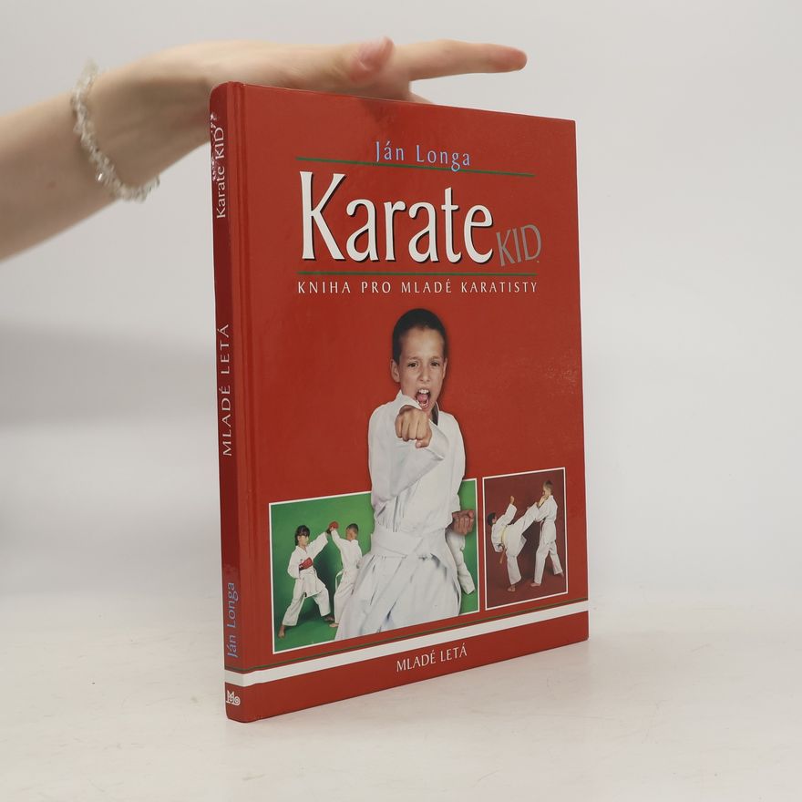 Longa Ján Karate Kid : kniha pro mladé karatisty
