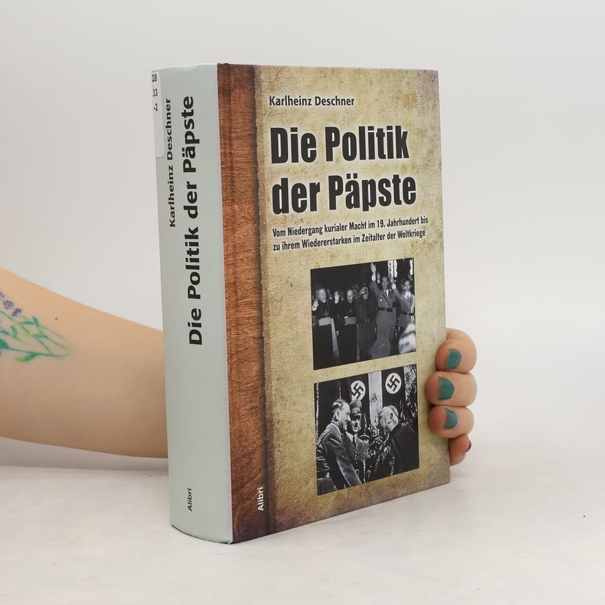 Karlheinz Deschner Die Politik der Päpste