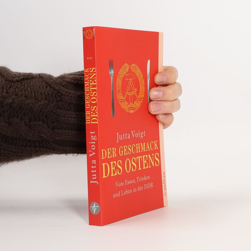 Jutta Voigt Der Geschmack des Ostens